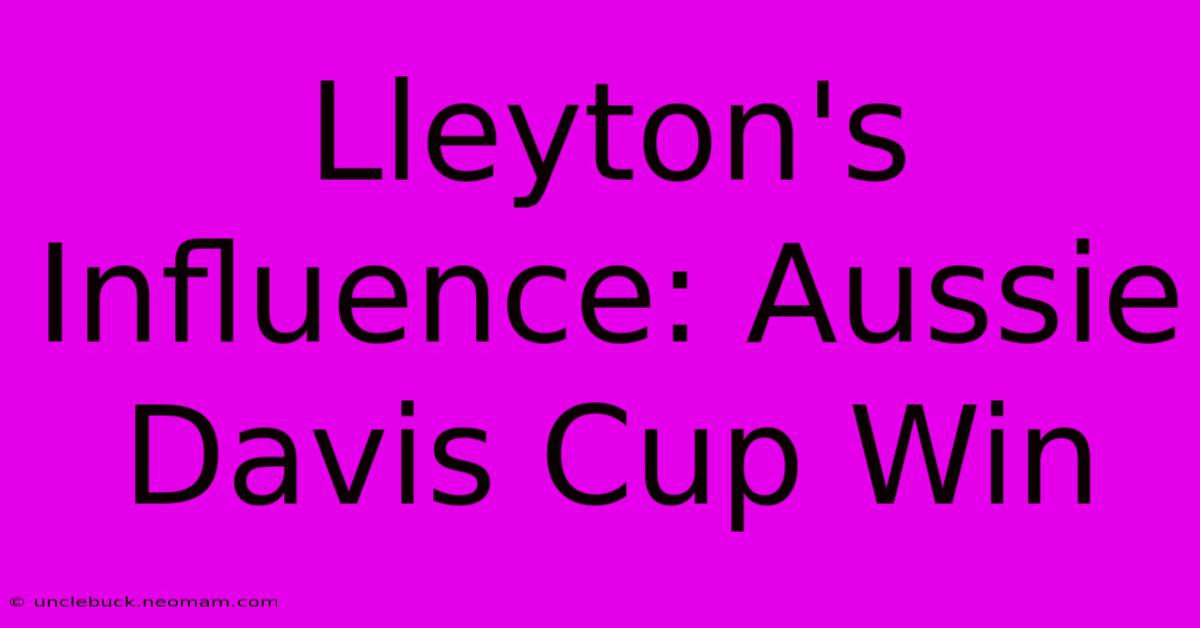 Lleyton's Influence: Aussie Davis Cup Win