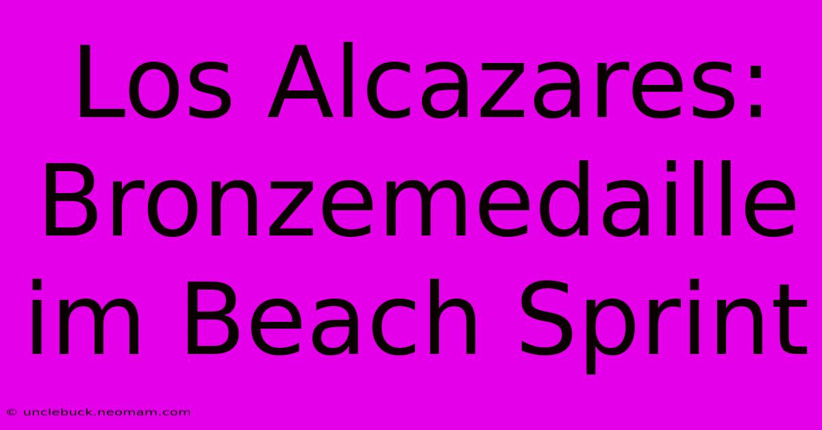 Los Alcazares: Bronzemedaille Im Beach Sprint 