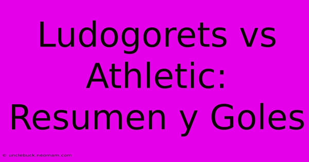 Ludogorets Vs Athletic: Resumen Y Goles 