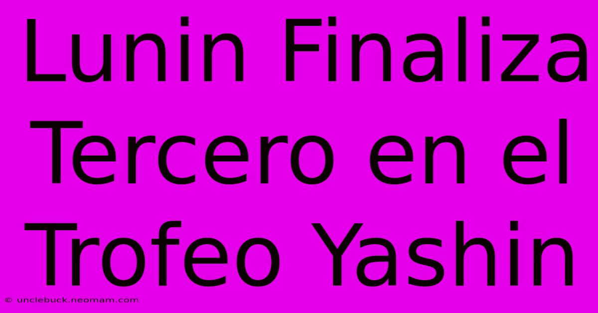 Lunin Finaliza Tercero En El Trofeo Yashin