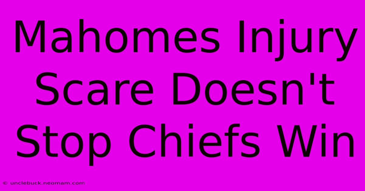 Mahomes Injury Scare Doesn't Stop Chiefs Win