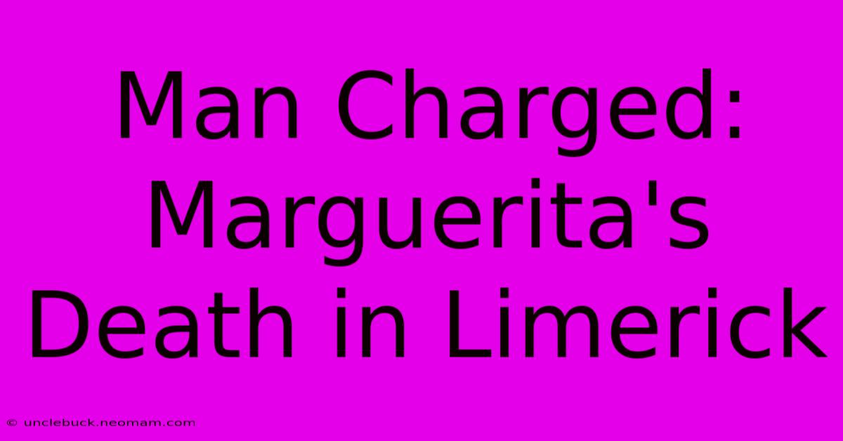 Man Charged: Marguerita's Death In Limerick