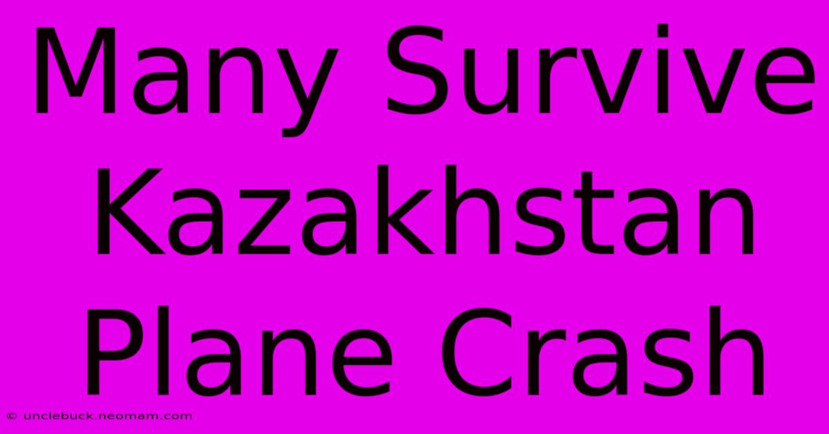 Many Survive Kazakhstan Plane Crash