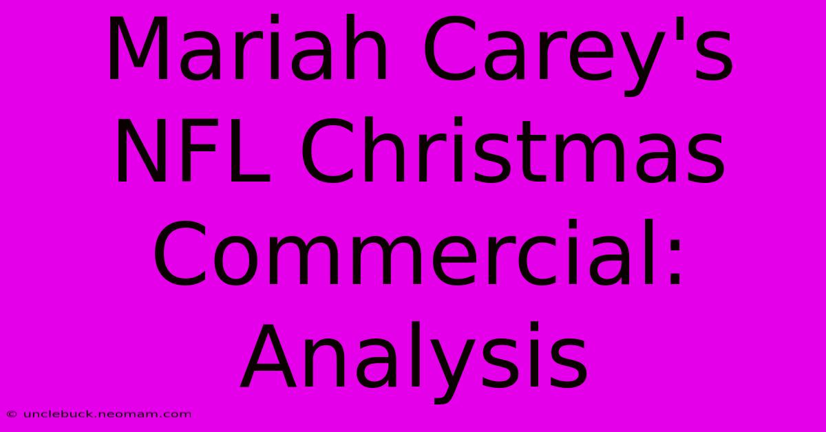 Mariah Carey's NFL Christmas Commercial: Analysis