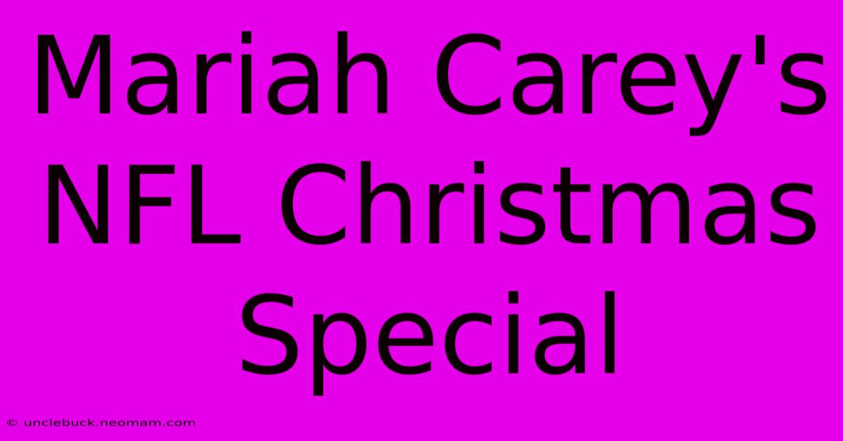 Mariah Carey's NFL Christmas Special