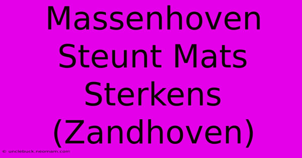 Massenhoven Steunt Mats Sterkens (Zandhoven)