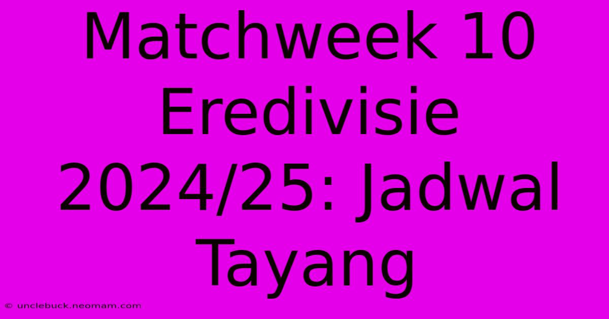 Matchweek 10 Eredivisie 2024/25: Jadwal Tayang