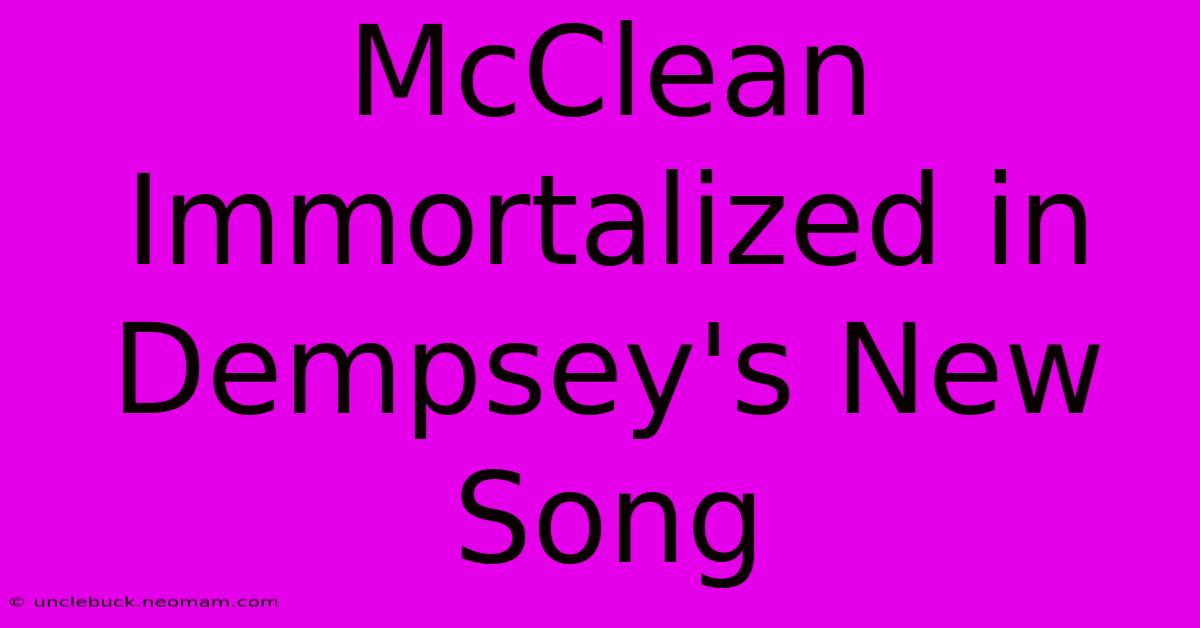 McClean Immortalized In Dempsey's New Song