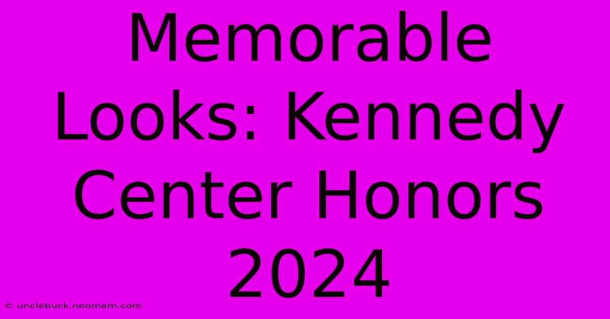 Memorable Looks: Kennedy Center Honors 2024