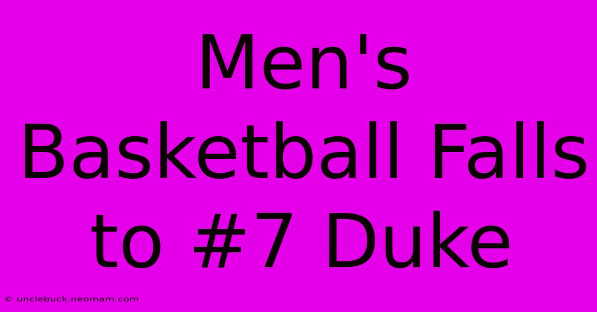 Men's Basketball Falls To #7 Duke