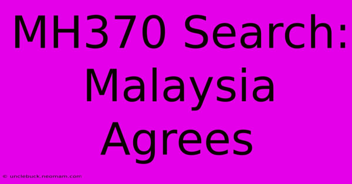 MH370 Search: Malaysia Agrees