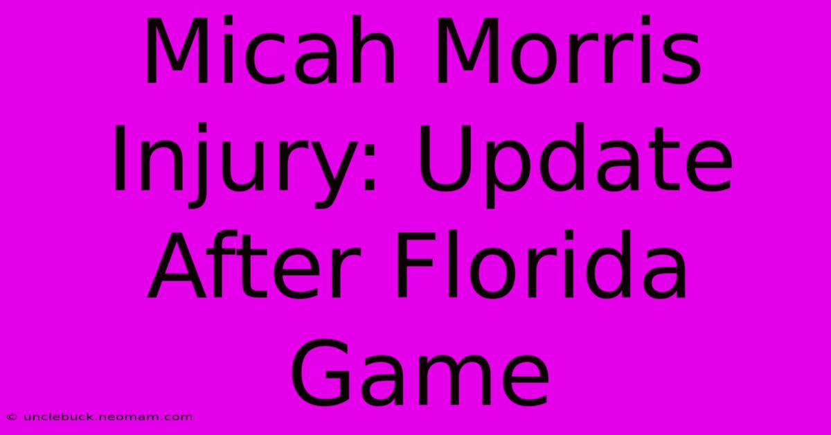 Micah Morris Injury: Update After Florida Game