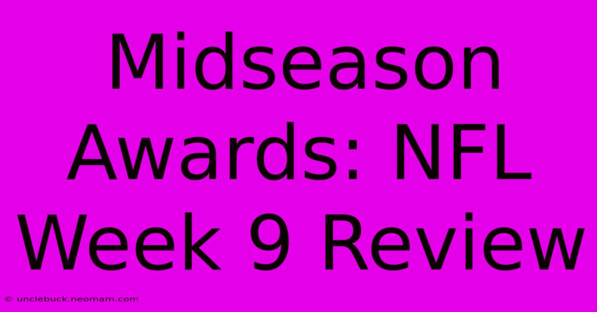 Midseason Awards: NFL Week 9 Review