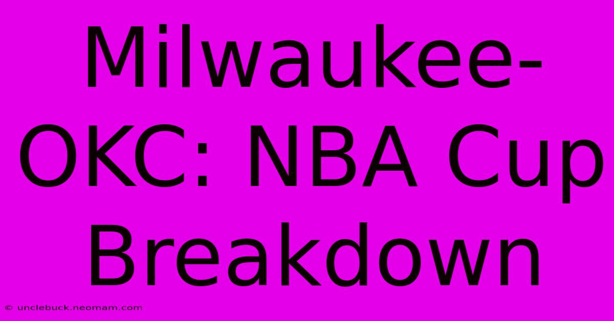 Milwaukee-OKC: NBA Cup Breakdown