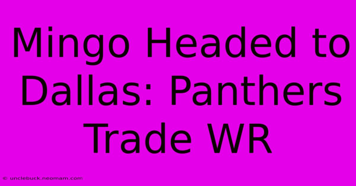 Mingo Headed To Dallas: Panthers Trade WR