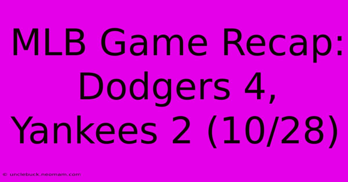 MLB Game Recap: Dodgers 4, Yankees 2 (10/28) 