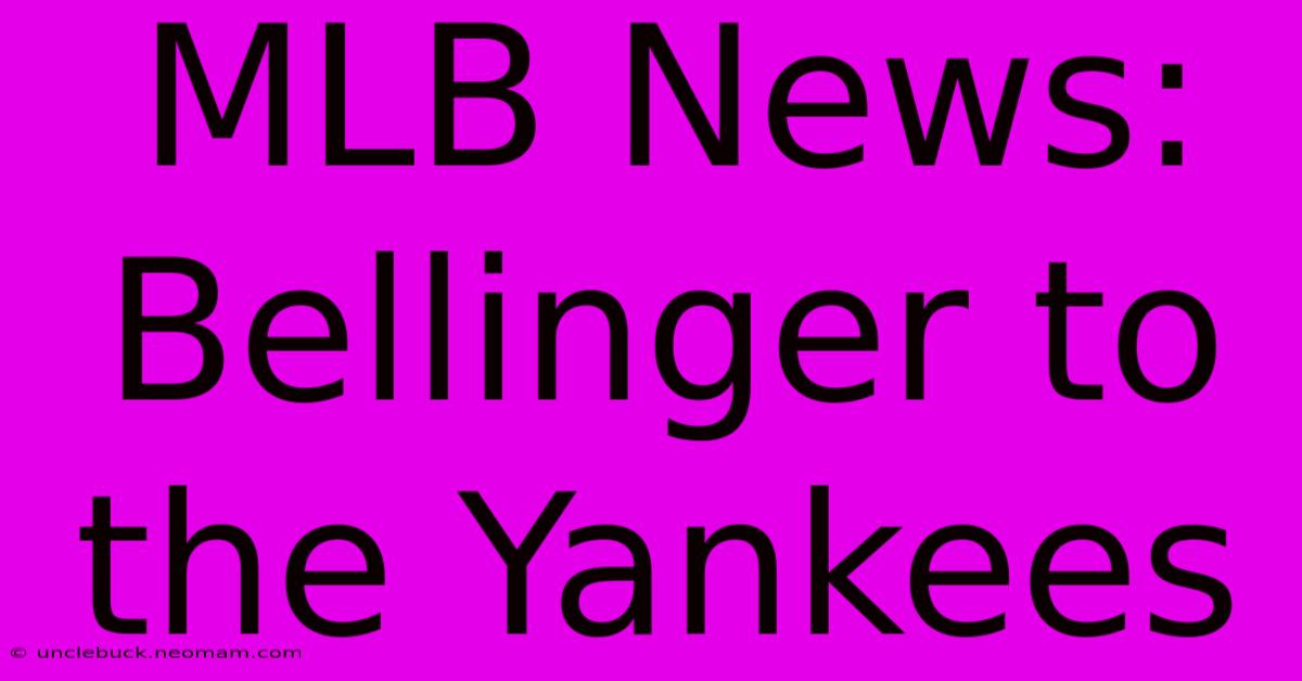 MLB News: Bellinger To The Yankees