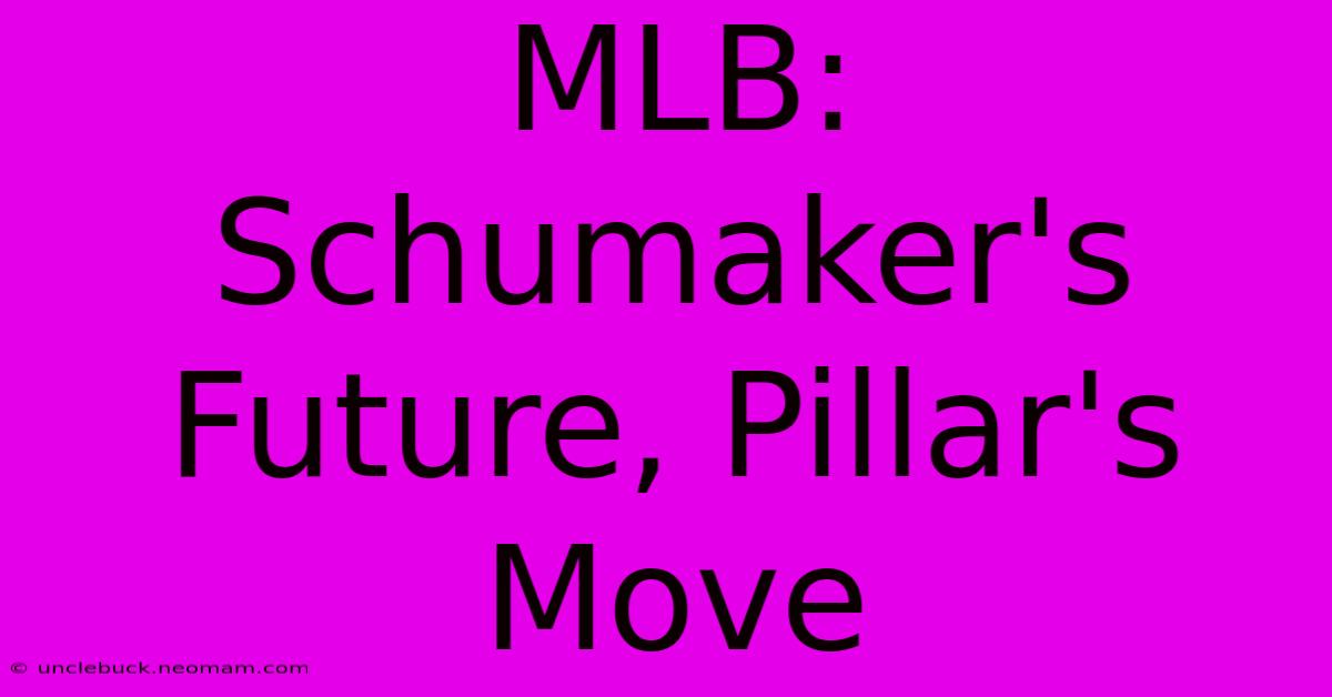 MLB: Schumaker's Future, Pillar's Move