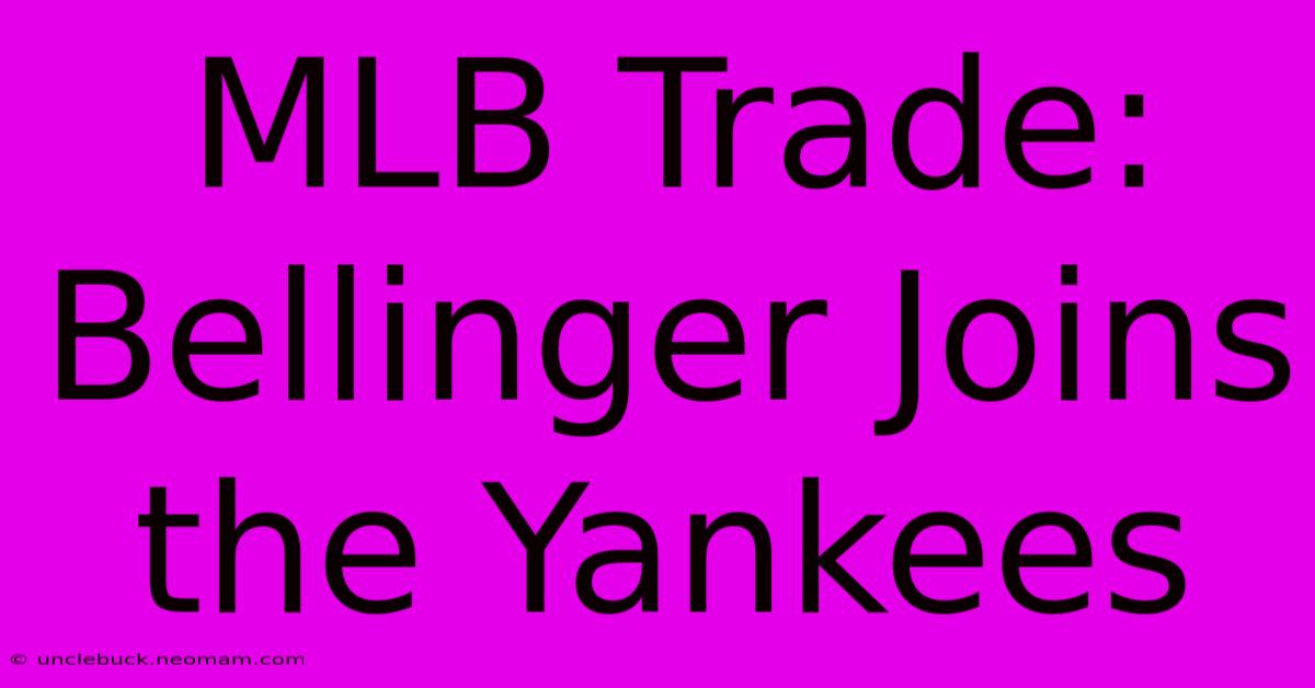 MLB Trade: Bellinger Joins The Yankees