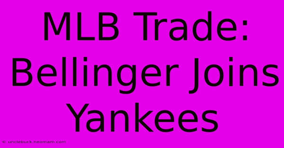 MLB Trade: Bellinger Joins Yankees