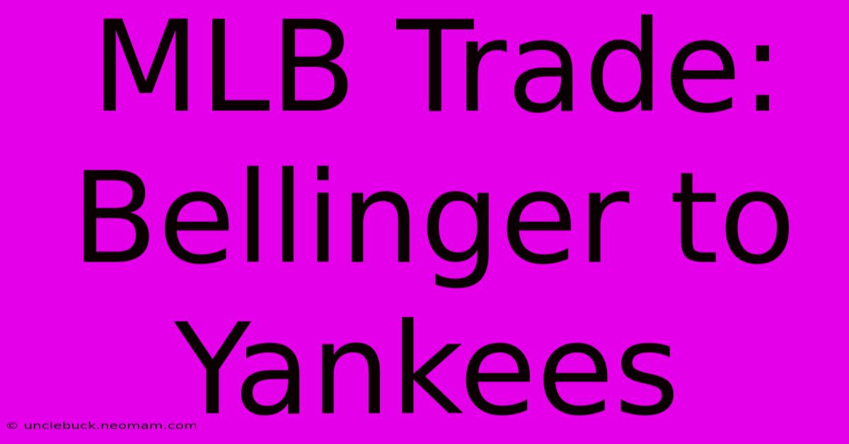 MLB Trade: Bellinger To Yankees