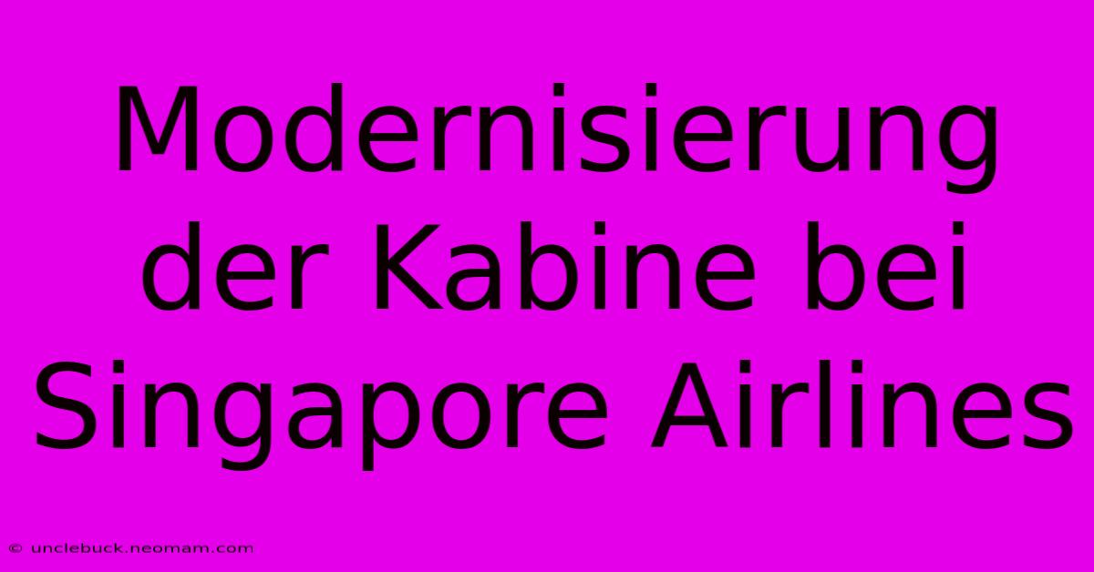 Modernisierung Der Kabine Bei Singapore Airlines 