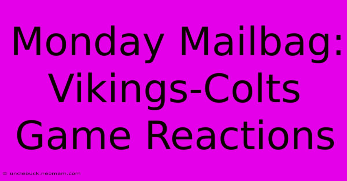 Monday Mailbag: Vikings-Colts Game Reactions 