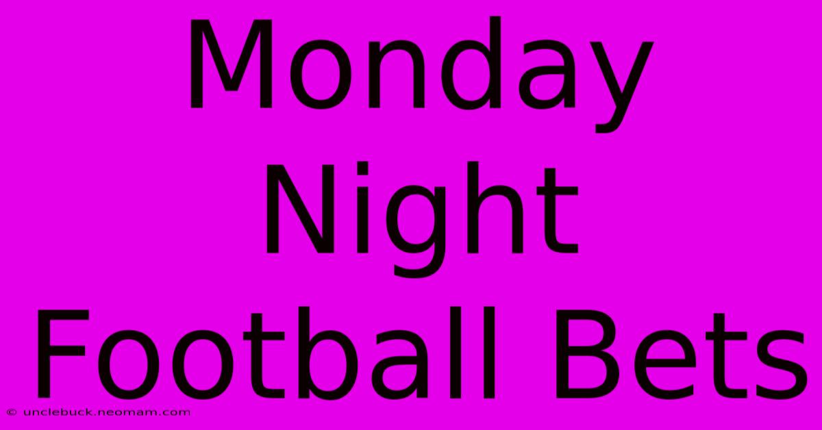 Monday Night Football Bets