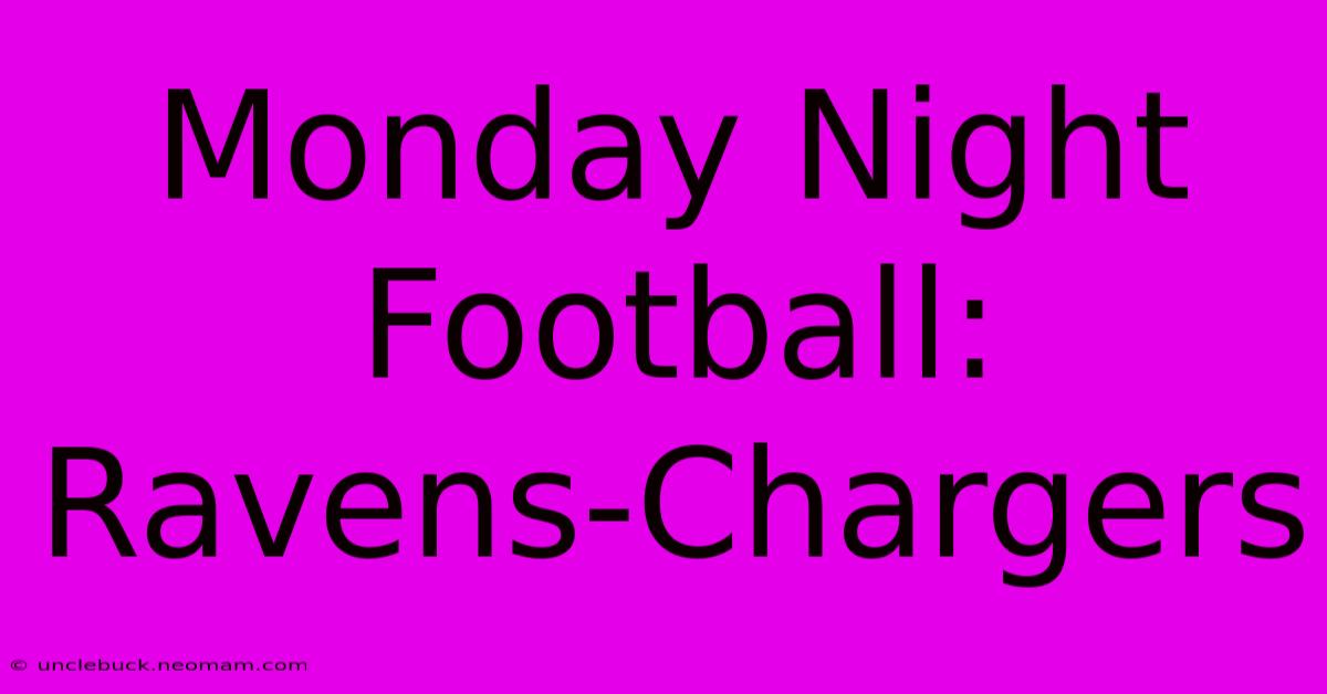 Monday Night Football: Ravens-Chargers