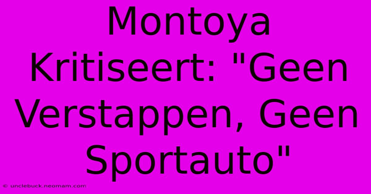 Montoya Kritiseert: 