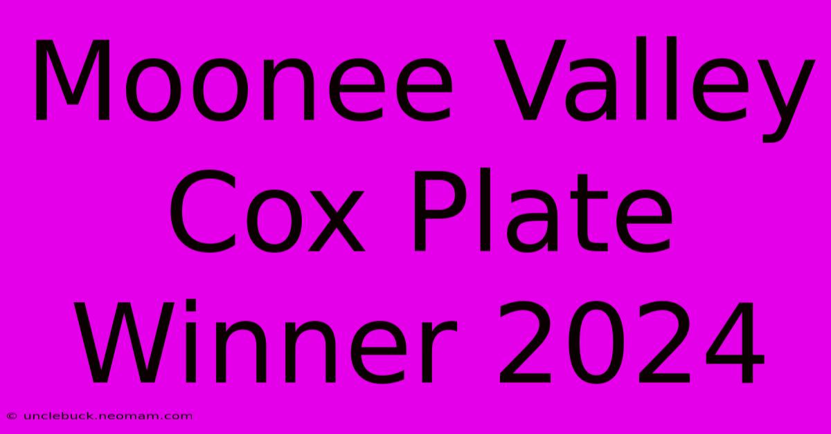 Moonee Valley Cox Plate Winner 2024