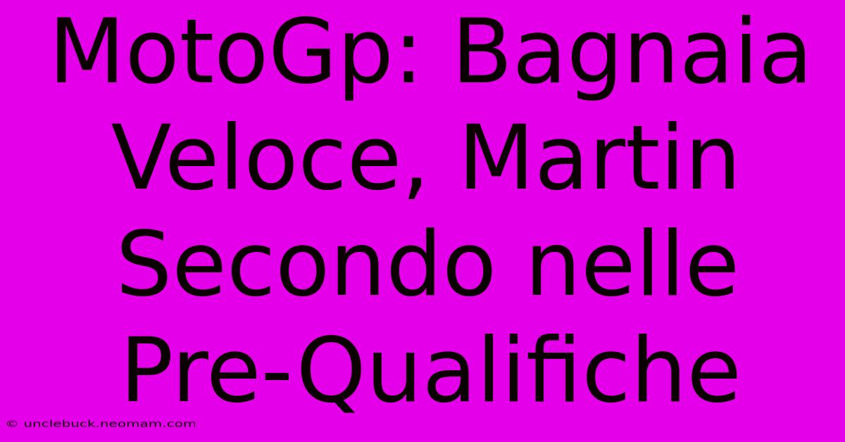 MotoGp: Bagnaia Veloce, Martin Secondo Nelle Pre-Qualifiche 