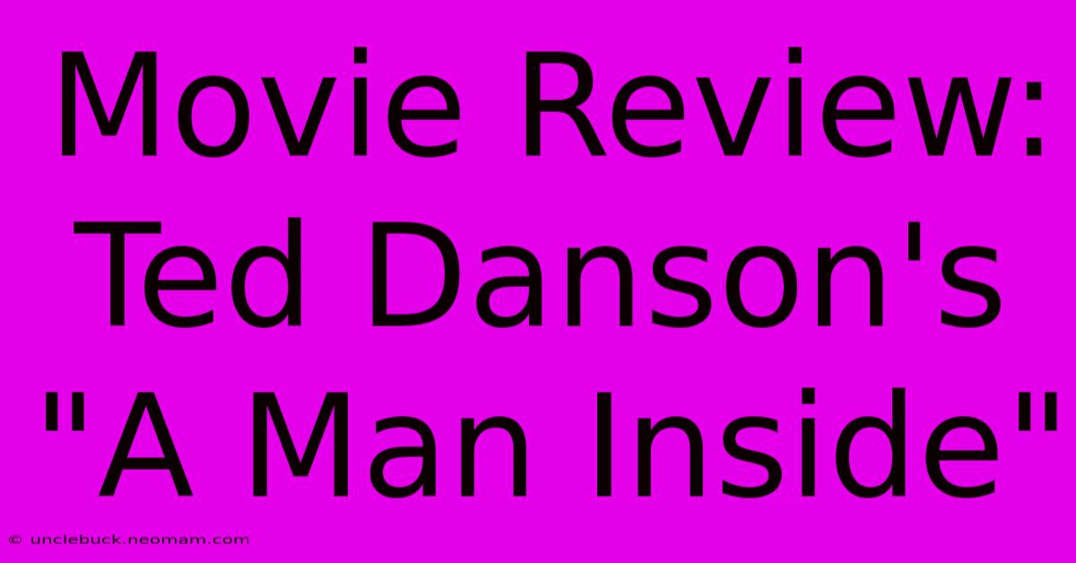 Movie Review: Ted Danson's 