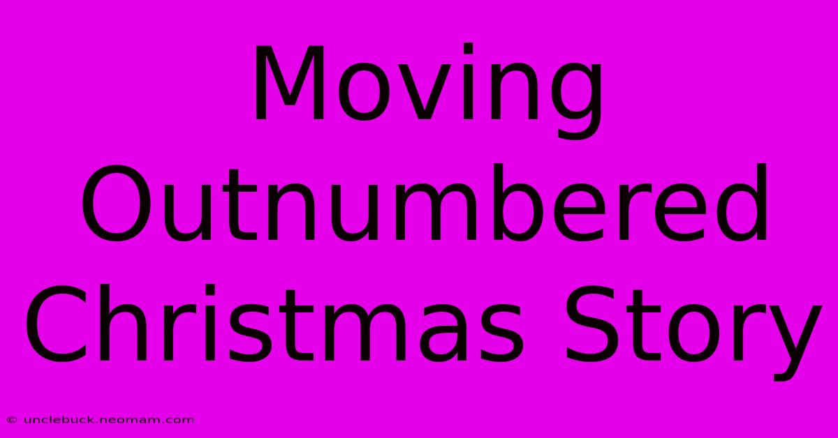 Moving Outnumbered Christmas Story