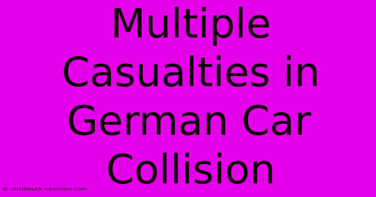 Multiple Casualties In German Car Collision