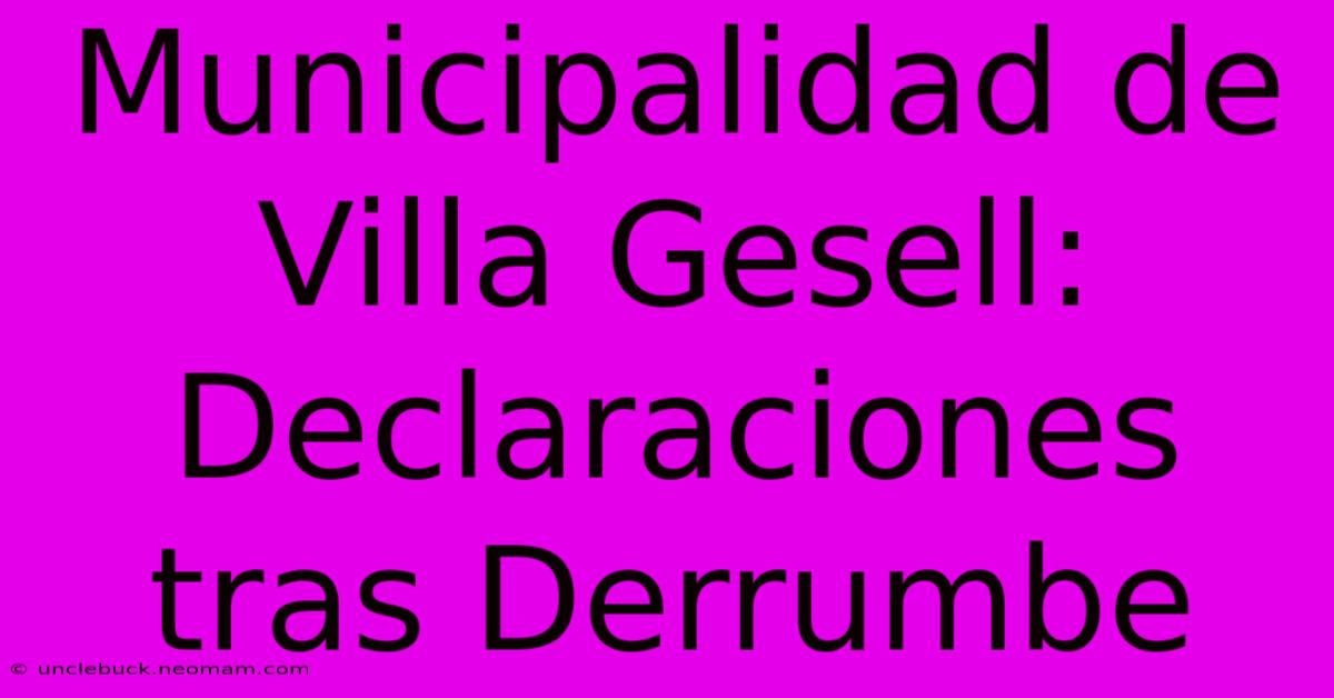 Municipalidad De Villa Gesell: Declaraciones Tras Derrumbe