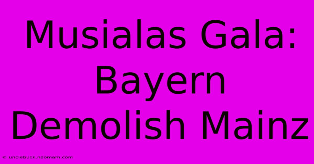 Musialas Gala: Bayern Demolish Mainz