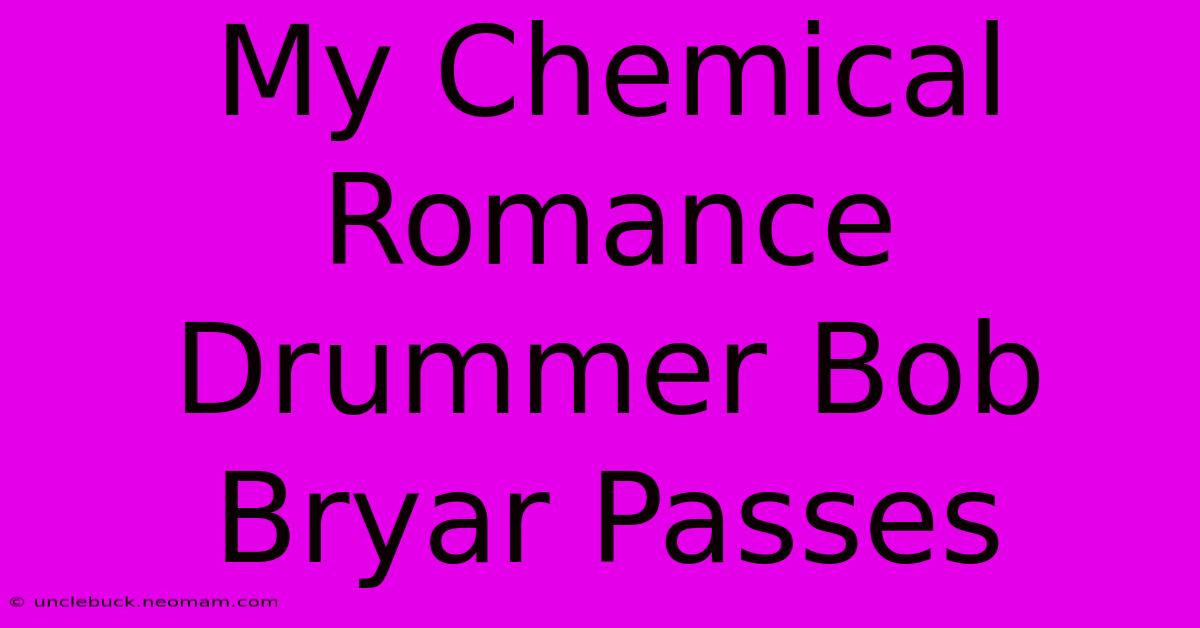 My Chemical Romance Drummer Bob Bryar Passes