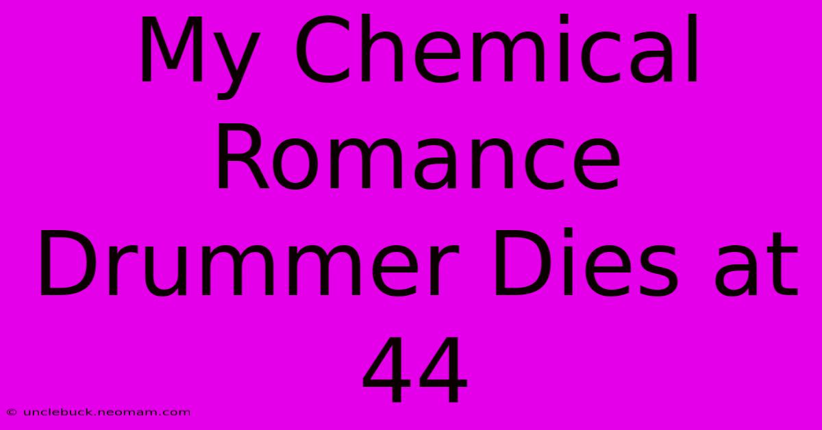 My Chemical Romance Drummer Dies At 44