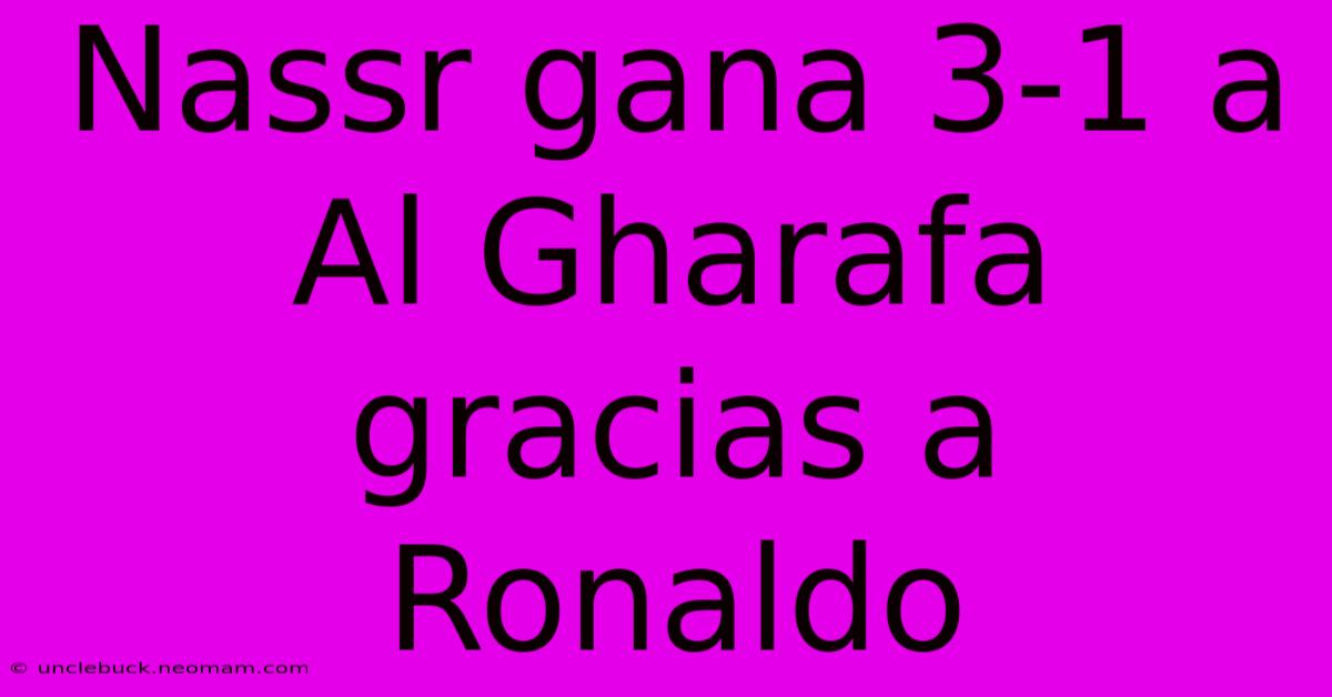 Nassr Gana 3-1 A Al Gharafa Gracias A Ronaldo