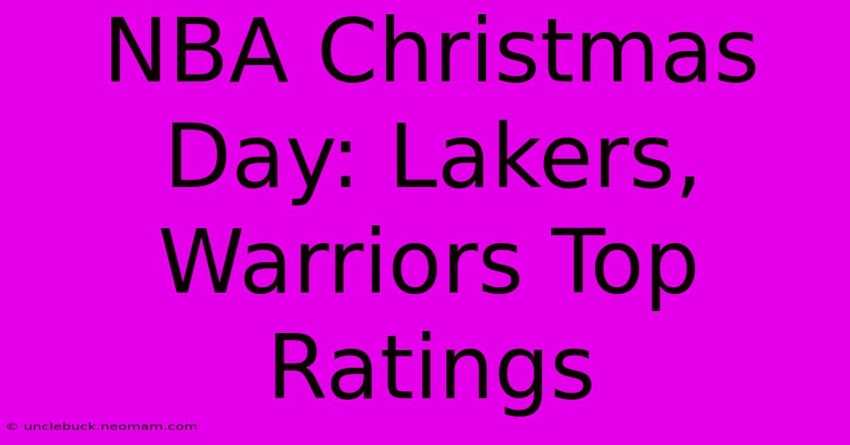 NBA Christmas Day: Lakers, Warriors Top Ratings