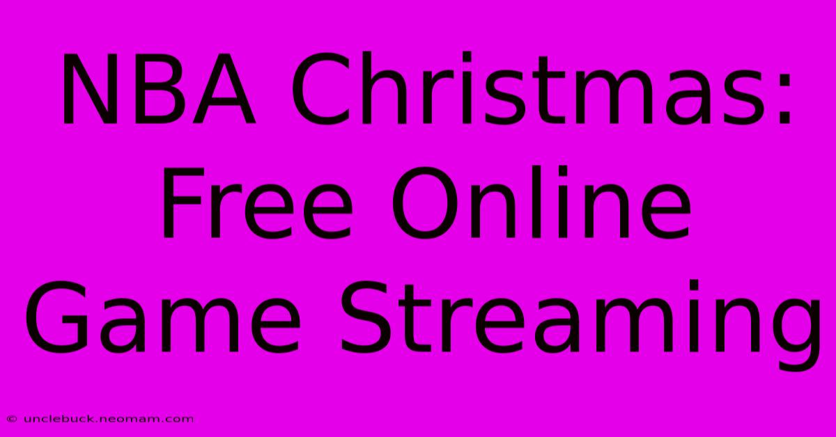 NBA Christmas: Free Online Game Streaming