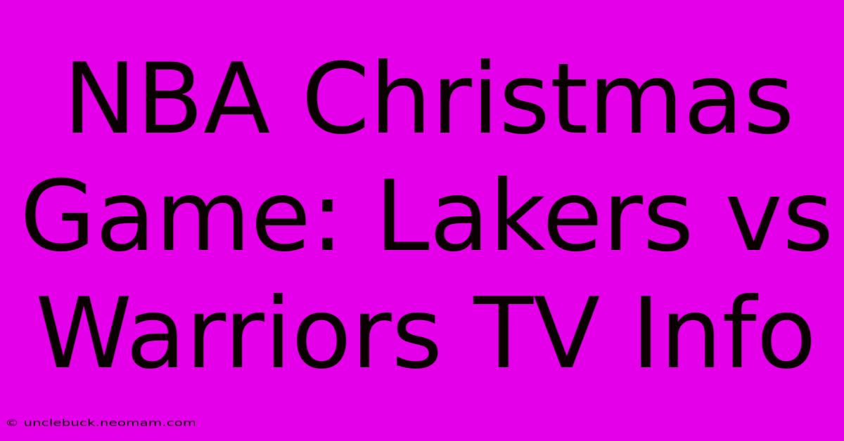 NBA Christmas Game: Lakers Vs Warriors TV Info