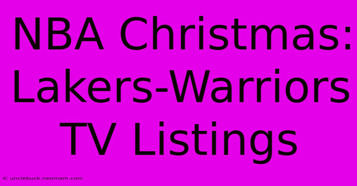 NBA Christmas: Lakers-Warriors TV Listings