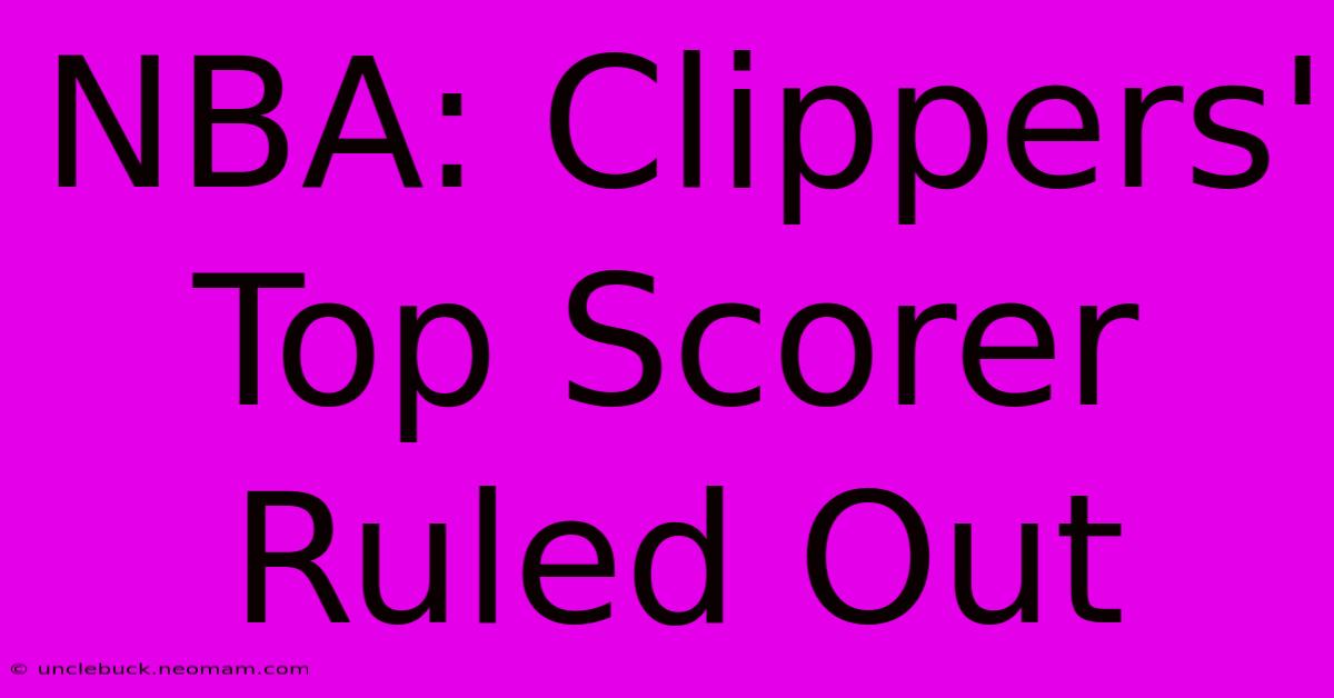 NBA: Clippers' Top Scorer Ruled Out