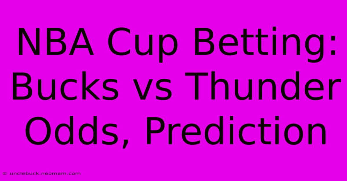 NBA Cup Betting: Bucks Vs Thunder Odds, Prediction