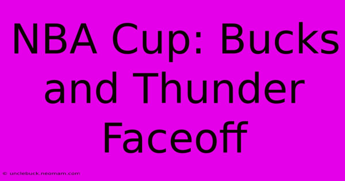 NBA Cup: Bucks And Thunder Faceoff