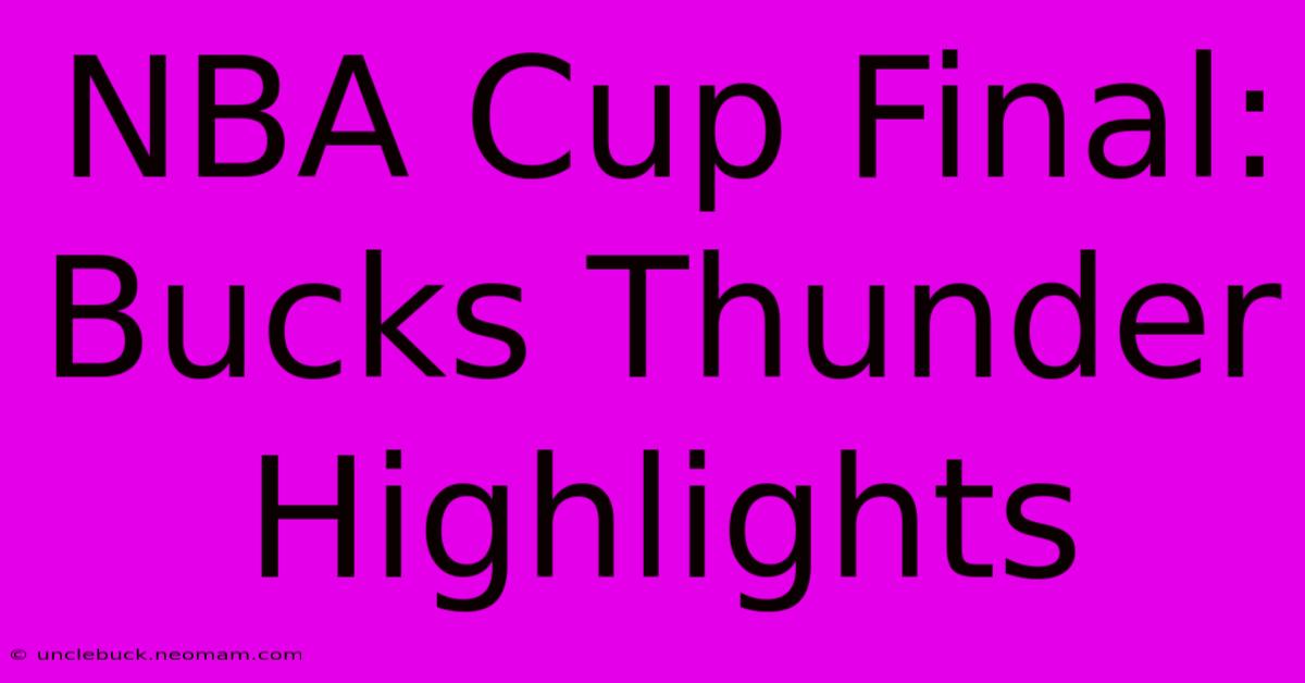 NBA Cup Final: Bucks Thunder Highlights