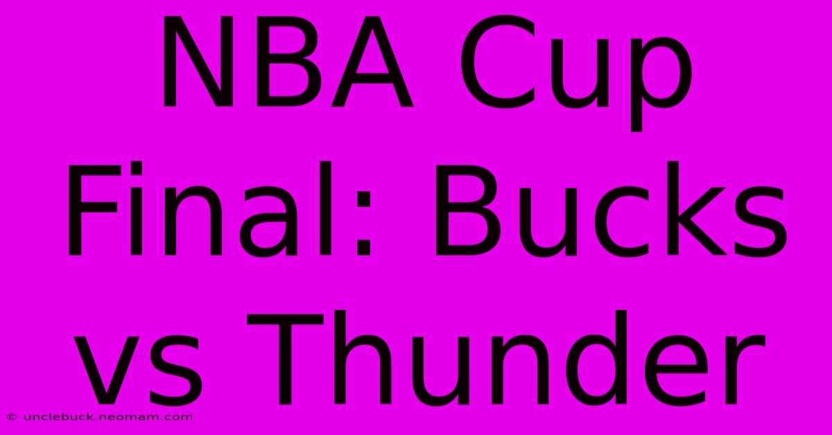 NBA Cup Final: Bucks Vs Thunder