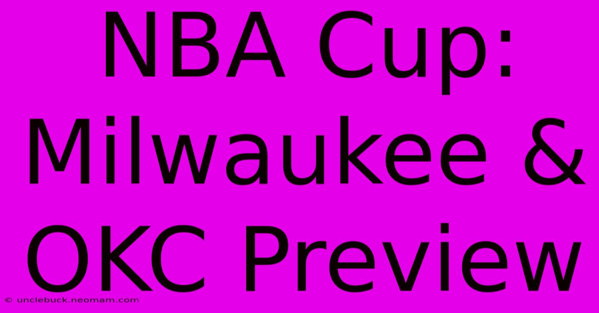 NBA Cup:  Milwaukee & OKC Preview